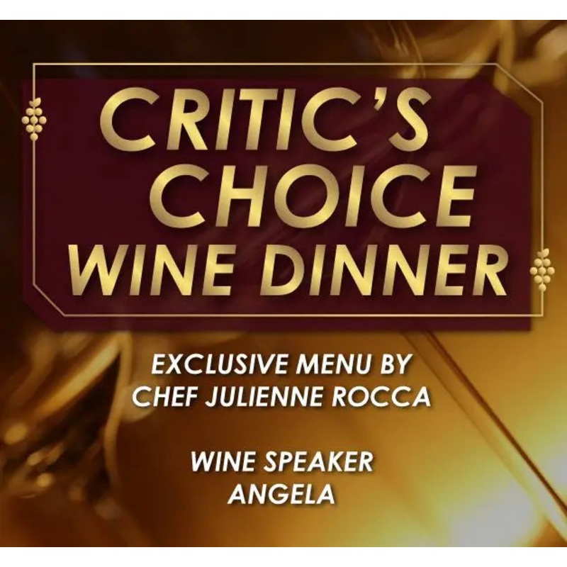 CRITIC’S CHOICE WINE DINNER