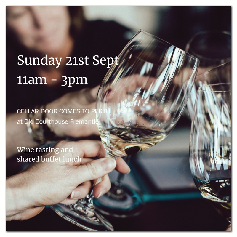 Cellar Door Comes to Perth Sunday 21st September Wine Tasting & Shared Lunch – limited tickets left!