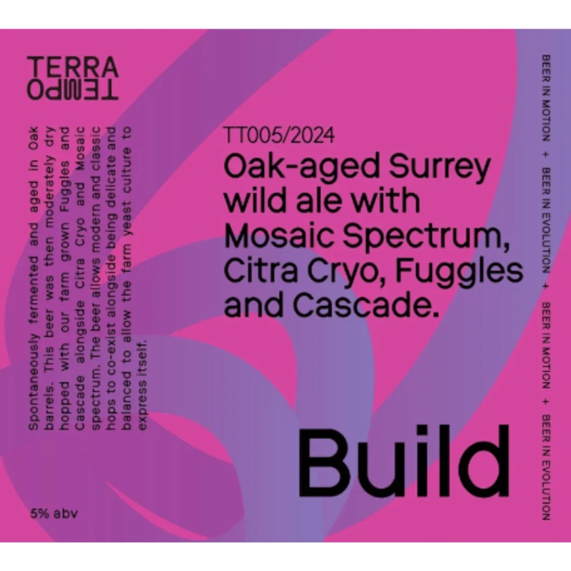 Terra Tempo Build Oak aged Surrey wild Ale with Citra cryo Mosaic Spectrum Fuggles and Cascade 750ml (5%)