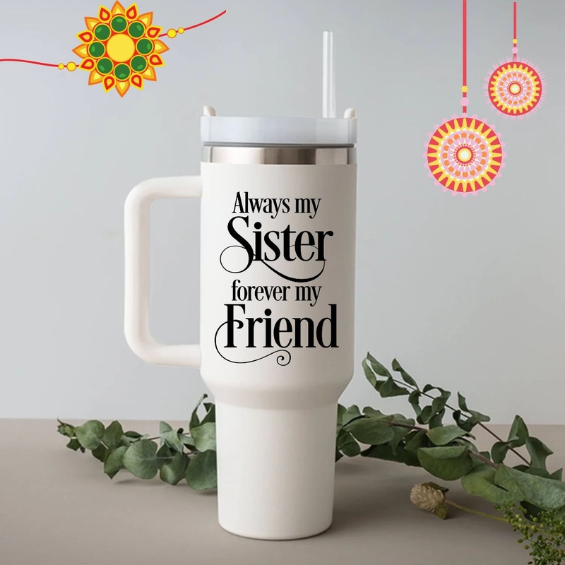 ‘Always My Sister Forever My Friend’ quote tumbler – perfect for Rakhi and birthday gifts